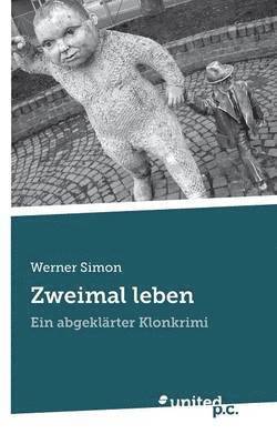 Werner Phil Simon, Werner Dr. phil. Simon, Werner phil. Simon - Zweimal leben, Häftad