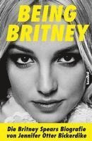 Jennifer Otter Bickerdike - Being Britney, Häftad
