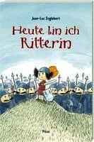Jean-Luc Englebert - Heute bin ich Ritterin, Inbunden