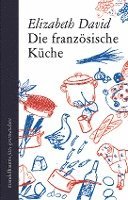Elizabeth David - Die französische Küche, Inbunden