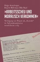 bokomslag »Arbeitsscheu und moralisch verkommen«