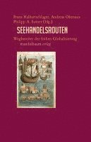 Franz Halbartschlager, Andreas Obenaus, Philipp A. Sutner - Seehandelsrouten, Häftad