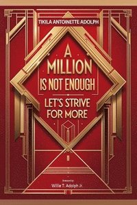 bokomslag A Million Is Not Enough, Let's Strive For More