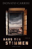 Donato Carrisi - Haus der Stimmen, Inbunden