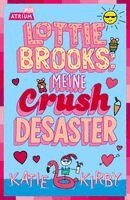Katie Kirby - Lottie Brooks: Meine Crush-Desaster, Inbunden