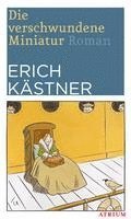 Erich Kästner - Die verschwundene Miniatur, Inbunden