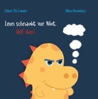 Esther Pia Cordova - Leon schnaubt vor Wut. Hilf ihm!, Inbunden