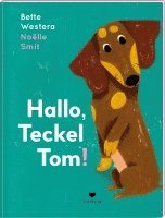 Bette Westera - Hallo, Teckel Tom!, Inbunden
