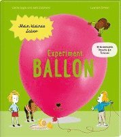 Cécile Jugla, Jack Guichard - Experiment Ballon, Inbunden