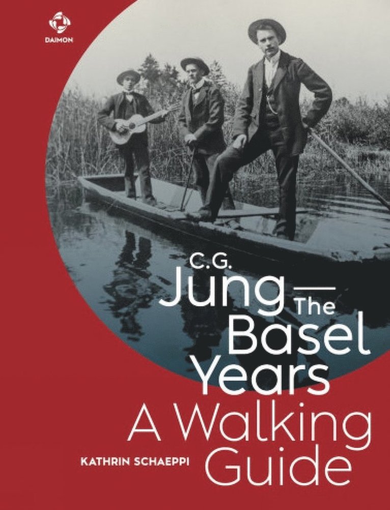 Kathrin Schaeppi - C.G. Jung—The Basel Years: A Walking Guide, Häftad