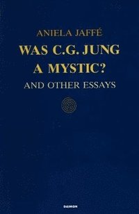 bokomslag Was C G Jung a Mystic?