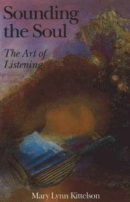 Mary Lynn Kittleson, Mary Lynn Kittelson - Sounding the Soul, Häftad