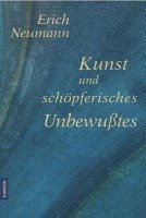 Erich Neumann - Kunst und schöpferisches Unbewusstes, Häftad