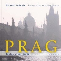 Michael Ladwein - Prag. Genius einer Stadt, Inbunden