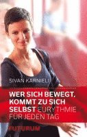 Sivan Karnieli - Wer sich bewegt, kommt zu sich selbst, Häftad