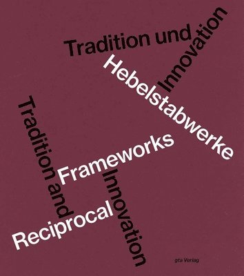 bokomslag Hebelstabwerke / Reciprocal Frameworks  Tradition and Innovation