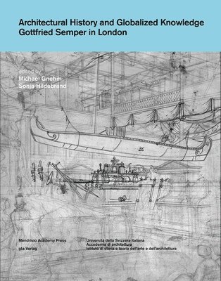 Michael Gnehm, Sonja Hildebrand - Architectural History and Globalized Knowledge, Häftad