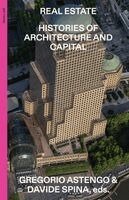Gregorio Astengo, Davide Spina - Real Estate - Histories of Architecture and Capital, Häftad