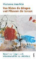 bokomslag Von Böden die klingen und Pflanzen die tanzen