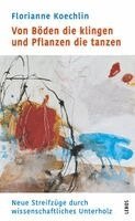 Florianne Koechlin - Von Böden die klingen und Pflanzen die tanzen, Häftad