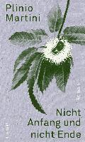 Plinio Martini - Nicht Anfang und nicht Ende, Inbunden