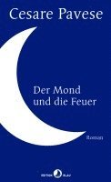 Cesare Pavese - Der Mond und die Feuer, Inbunden