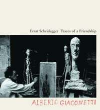 bokomslag Traces of a Friendship: Alberto Giacometti