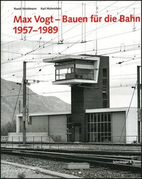 bokomslag Max Vogt - Bauen Fur Die Bahn 1957-1989
