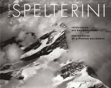 bokomslag Eduard Spelterini - Photographs of a Pioneer Balloonist