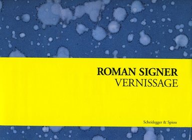 bokomslag Roman Signer: Vernissage