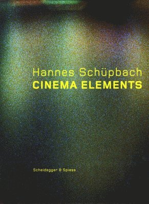 Hannes Sch?pbach. Cinema Elements 1