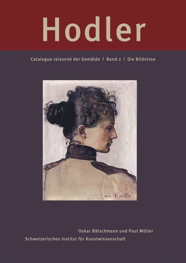 Ferdinand Hodler: Catalogue raisonn? der Gem?lde 1