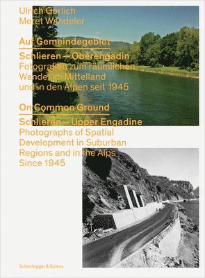 On Common Ground: Schlieren - Upper Engadine. Photographs of Spatial Development 1