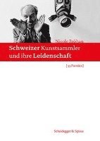 Schweizer Kunstsammler Und Ihre Leidenschaft