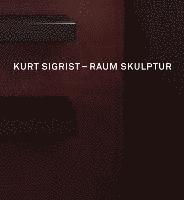 bokomslag Kurt Sigrist - Raum Skulptur