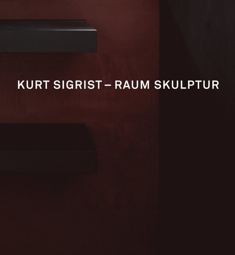 Kurt Sigrist - Raum Skulptur
