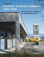 bokomslag Baukultur Im Kanton Solothurn 1940-1980