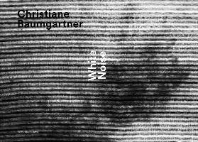 Christiane Baumgartner - White Noise 1