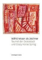 Tina Grütter, Gabriele Lutz, Tina Grutter - Wilfrid Moser ALS Zeichner, Häftad