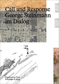 bokomslag Call and Response: George Steinmann im Dialog
