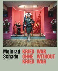 bokomslag Meinrad Schade - War Without War: Photographs from the Former Soviet Union