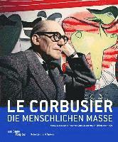 bokomslag Le Corbusier - Die Menschlichen Masse