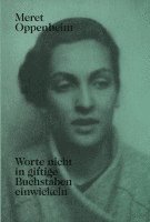 bokomslag Meret Oppenheim - Worte Nicht in Giftige Buchstaben Einwickeln