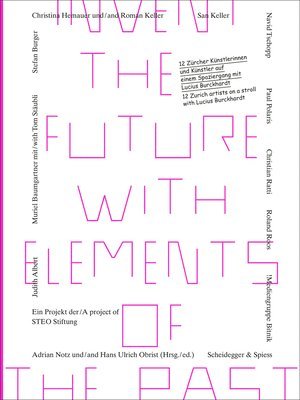 bokomslag Invent the Future with Elements of the Past: 12 Zurich Artists on a Stroll with Lucius Burckhardt