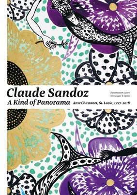 Claude Sandoz. A Kind of Panorama 1