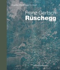 bokomslag Franz Gertsch - Ruschegg