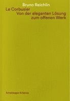 bokomslag Le Corbusier. Von der eleganten Lösung zum offenen Werk