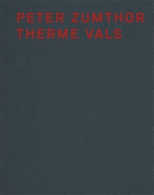 bokomslag Peter Zumthor Therme Vals