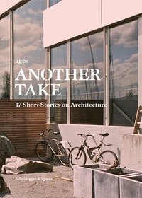 bokomslag Another Take: 17 Short Stories on Architecture