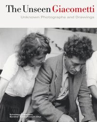 bokomslag Unseen Giacometti: Unknown Photographs and Drawings